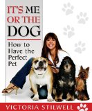 It's me or the Dog. How to have the Perfect Pet